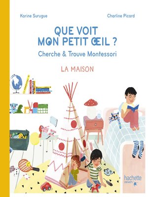 cover image of Bien Grandir Montessori--Mon petit oeil voit--La maison